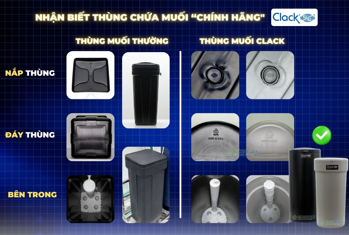 Các dấu hiệu nhận biết và cách phân biệt hàng Clack chính hãng 5 Nhận biết thùng chứa muối chính hãng Clack